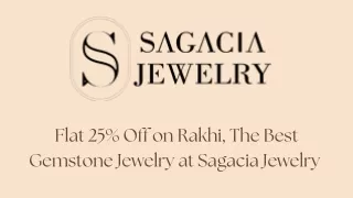 Flat 25% Off on Rakhi, The Best Gemstone  Jewelry at Sagacia Jewelry