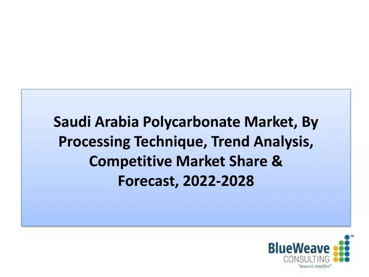 saudi arabia polycarbonate market by processing