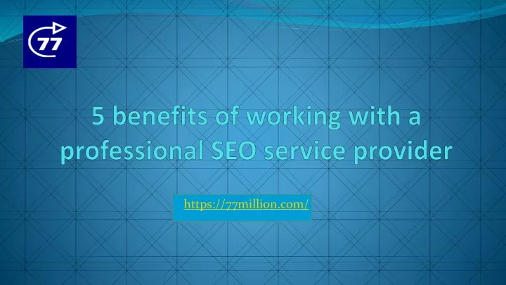 5 benefits of working with a professional seo service provider