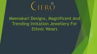 meenakari designs magnificent and trending imitation jewellery for ethnic wears