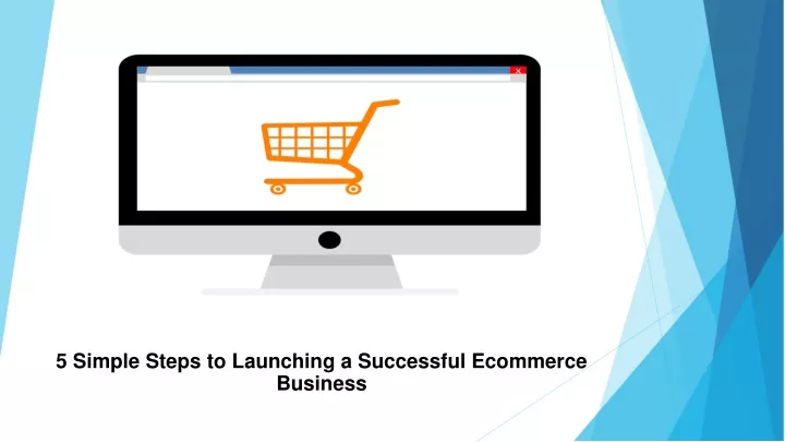 5 simple steps to launching a successful ecommerce business