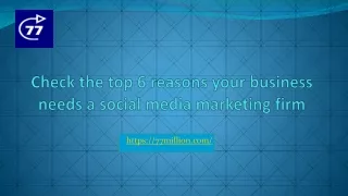 Check the top 6 reasons your business needs a social media marketing firm