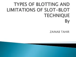 TYPES OF BLOTTING AND LIMITATIONS OF SLOT-BLOT TECHNIQUE