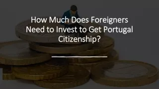 How Much Do I Need to Invest for Getting Portugal Citizenship
