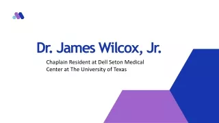 Dr. James Wilcox, Jr. - An Accomplished Professional