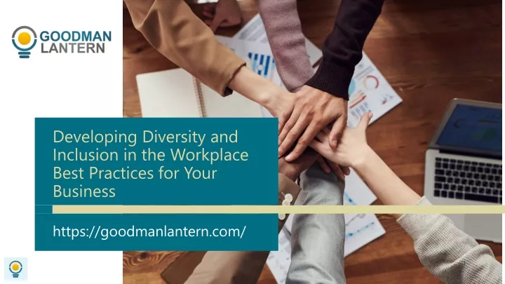 developing diversity and inclusion in the workplace best practices for your business