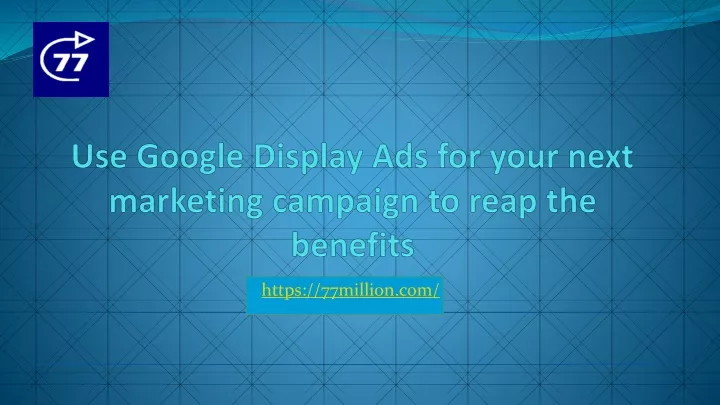 use google display ads for your next marketing campaign to reap the benefits