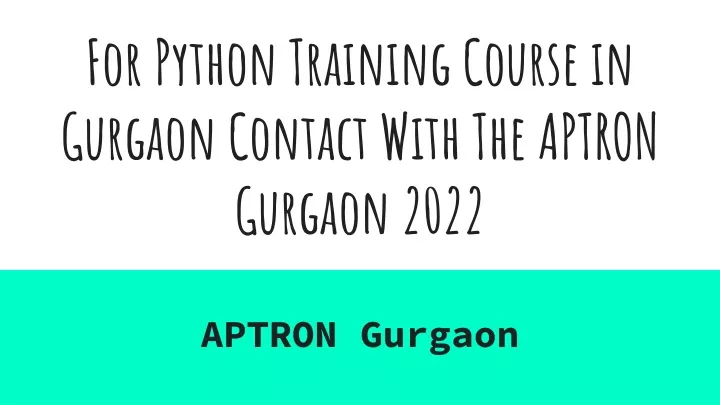 for python training course in gurgaon contact with the aptron gurgaon 2022