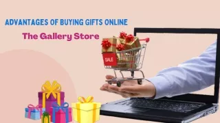Advantages of Buying Gifts Online- The Gallery Store