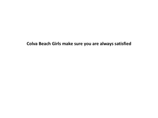 Colva Beach Girls make sure you are always satisfied