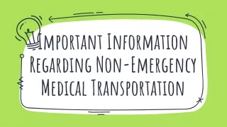 important information regarding non emergency medical transportation