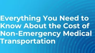 everything you need to know about the cost of non emergency medical transportation