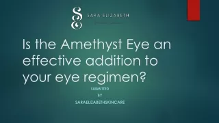 Is the Amethyst Eye an effective addition to your eye regimen?