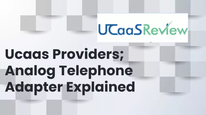 ucaas providers analog telephone adapter explained