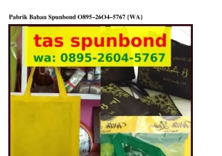 pabrik bahan spunbond o895 26o4 5767 wa