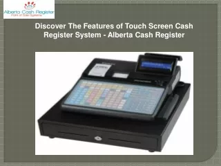 discover the features of touch screen cash