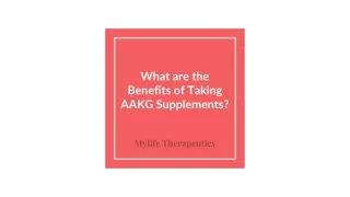 What are the Benefits of Taking AAKG Supplements?