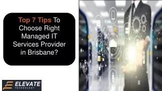 Top 7 Tips To Choose Right Managed IT Services Provider in Brisbane - Elevate Te