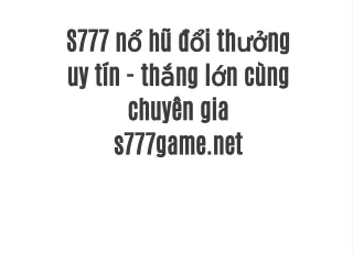 s777 n h i th ng uy t n th ng l n c ng chuy