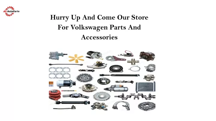 hurry up and come our store for volkswagen parts