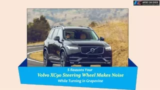 5 Reasons Your Volvo XC90 Steering Wheel Makes Noise While Turning in Grapevine