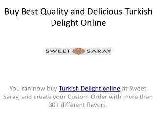 Buy Best Quality and Delicious Turkish Delight Online