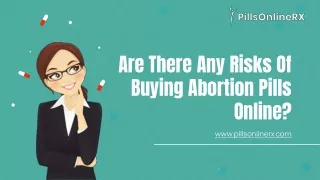Are There Any Risks Of Buying Abortion Pills Online
