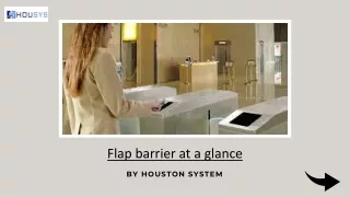 Flap barrier at a glance