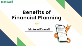 Eric Arnold Planswell - Benefits of Financial Planning