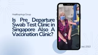 Is Pre Departure Swab Test Clinic in Singapore Also A Vaccination Clinic?