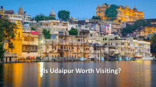 Is Udaipur Worth Visiting