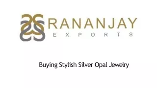 Buying Stylish Silver Opal Jewelry From Rananjay Exports