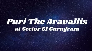 puri the aravallis at sector 61 gurugram