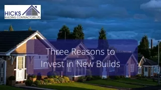 Three Reasons to Invest in New Builds