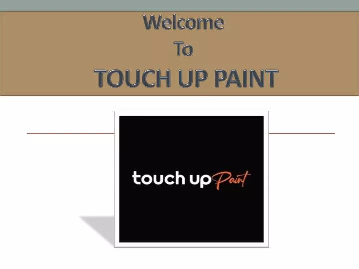 welcome to touch up paint