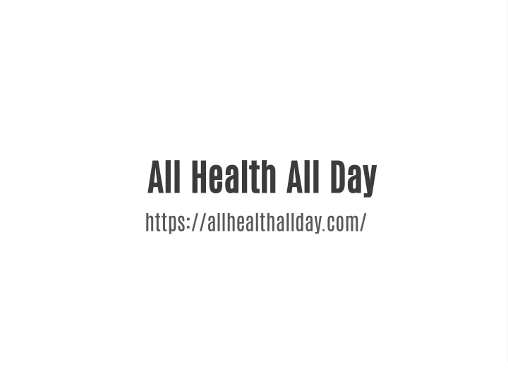 all health all day https allhealthallday com