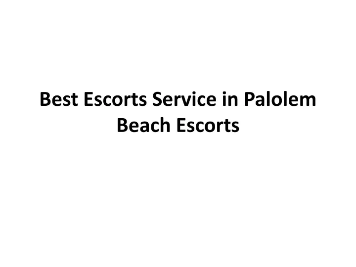 best escorts service in palolem beach escorts