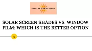 SOLAR SCREEN SHADES VS. WINDOW FILM: WHICH IS THE BETTER OPTION