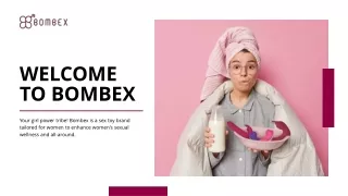 WELCOME TO BOMBEX