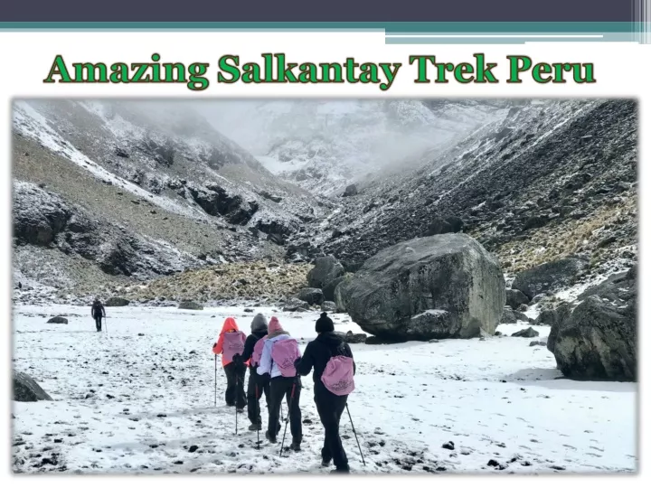 amazing salkantay trek peru