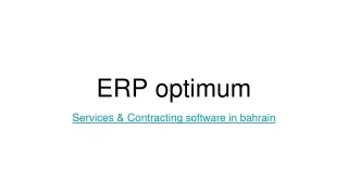 Licensed ERP optimum service and contracting management system in Bahrain and GC