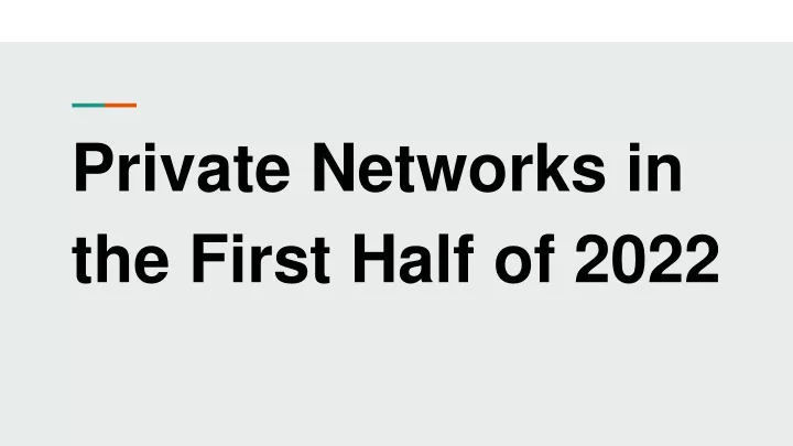private networks in the first half of 2022