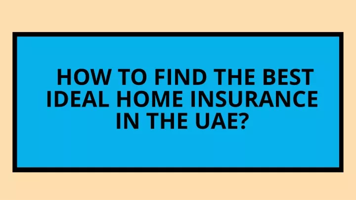 how to find the best ideal home insurance