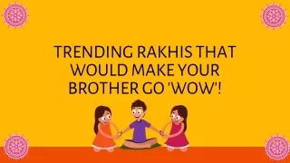 Trending Rakhis for every personality -Gifts for Brother
