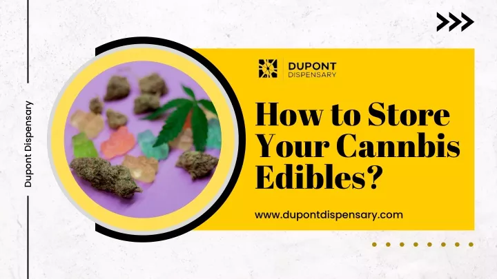 how to store your cannbis edibles