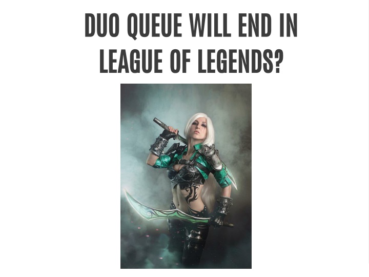 duo queue will end in league of legends
