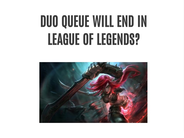 duo queue will end in league of legends