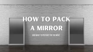 How to Pack A Mirror