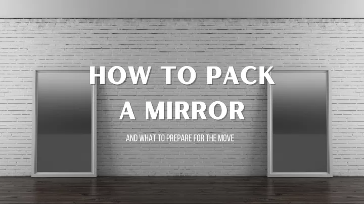 how to pack how to pack a mirror a mirror