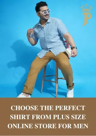 Choose the Perfect Shirt From Plus Size Online Store for Men